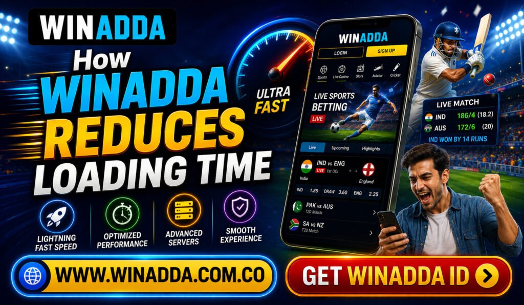 How Winadda Reduces Loading Time